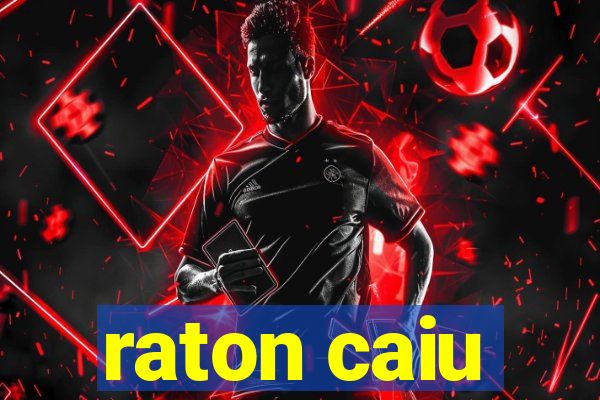 raton caiu